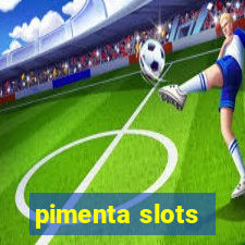 pimenta slots